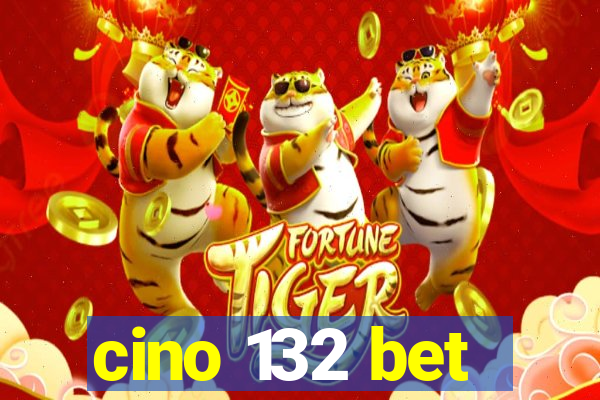 cino 132 bet